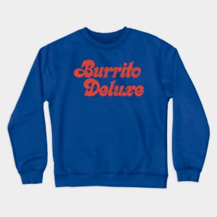 Burrito Deluxe /// Retro Faded Style Design Crewneck Sweatshirt